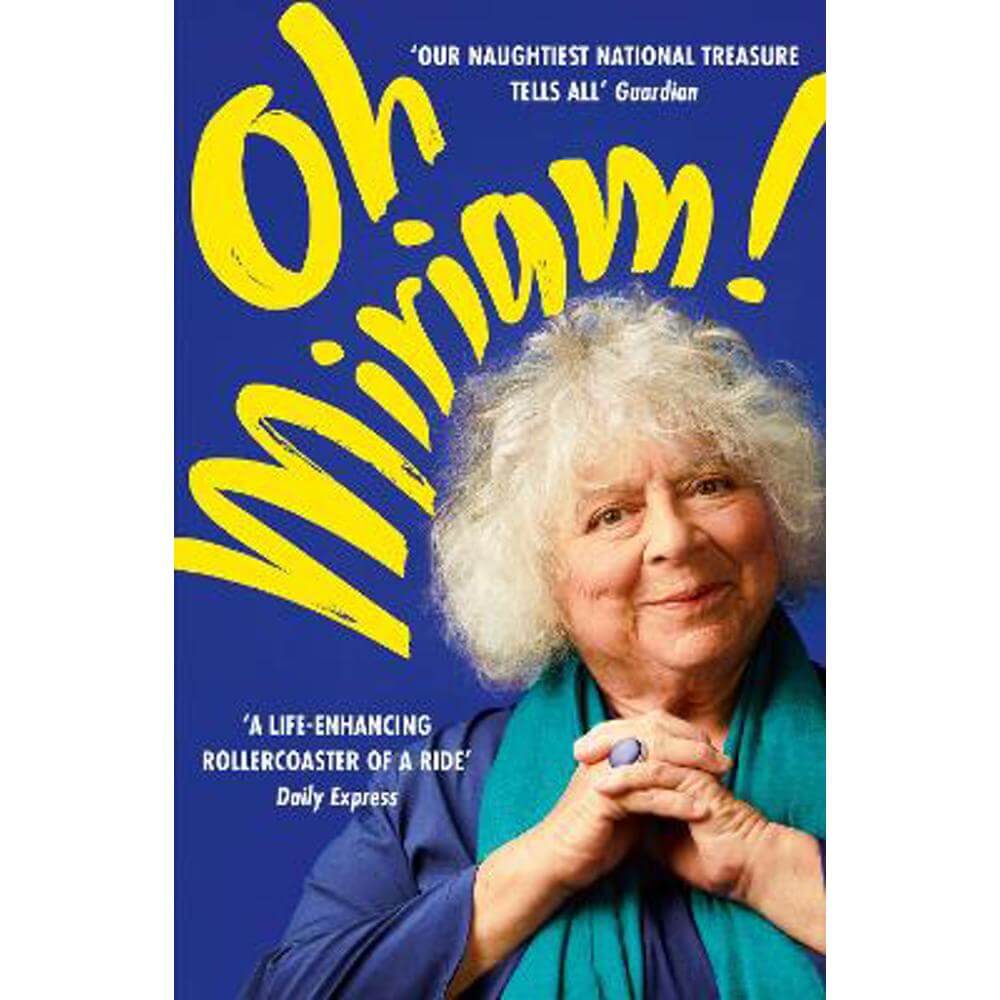 Oh Miriam!: Stories from an Extraordinary Life (Paperback) - Miriam Margolyes